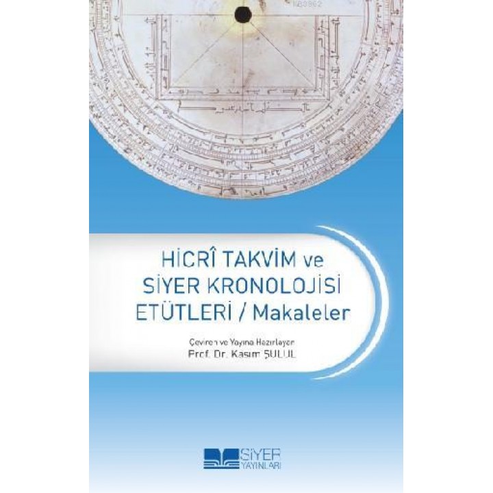 Hicri Takvim ve Siyer Kronolojisi Etütleri
