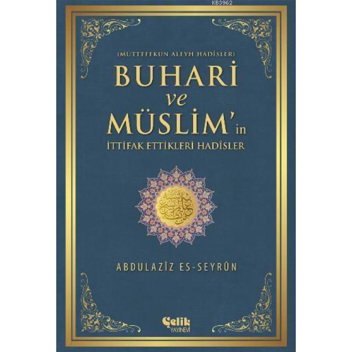 Buhari ve Müslim'in İttifak Ettiği Hadisler