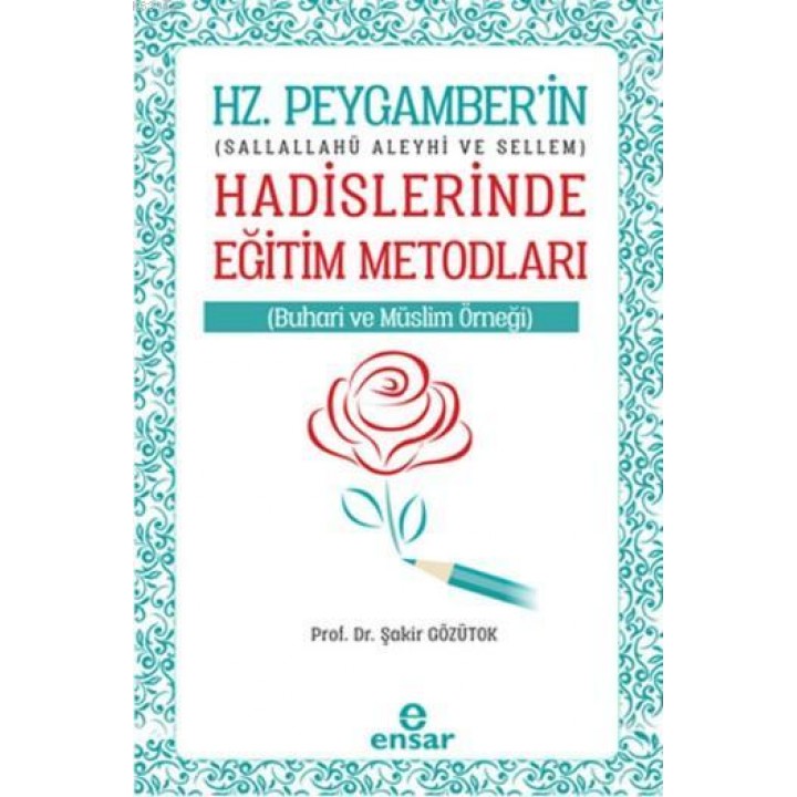 Hz. Peygamber'in Hadislerinde Eğitim Metodları; Sallallahü Aleyhi ve Sellem