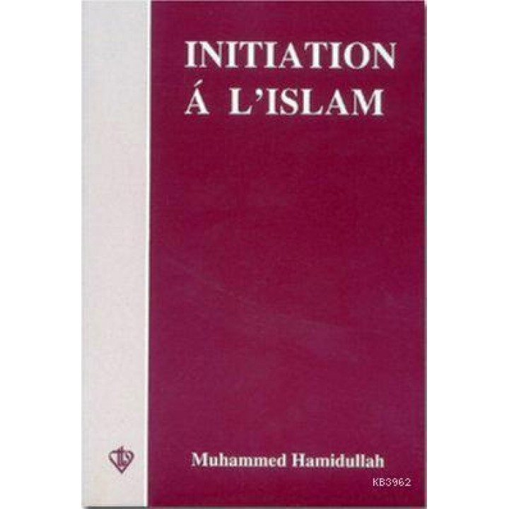 Initiation a L'Islam (İslam'a Giriş - Fransızca)