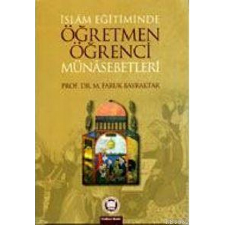 İslam Eğitiminde Öğretmen Öğrenci Münasebetleri