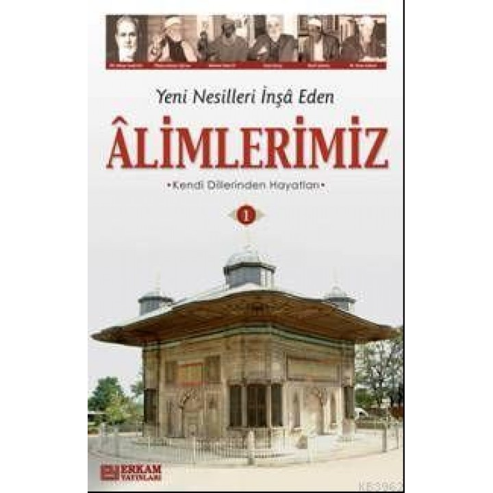 Yeni Nesilleri İnşa Eden Alimlerimiz - 2
