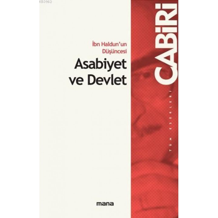 İbn Haldun`un Düşüncesi Asabiyet ve Devlet