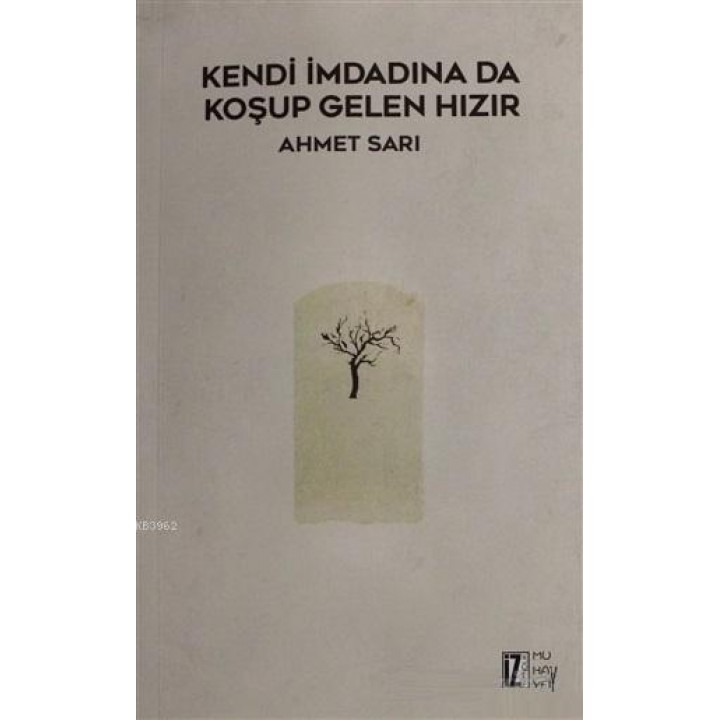 Kendi İmdadına Da Koşup Gelen Hızır