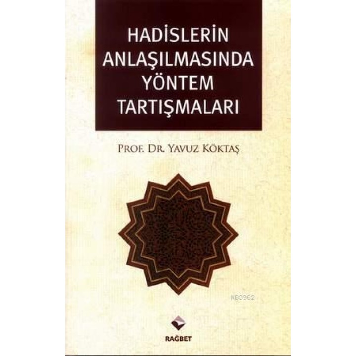 Hadislerin Anlaşılmasında Yöntem Tartışmaları