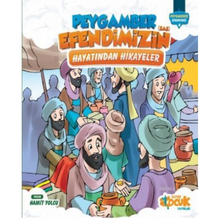Peygamber Efendimiz'in (sas) Hayatından Hikayeler
