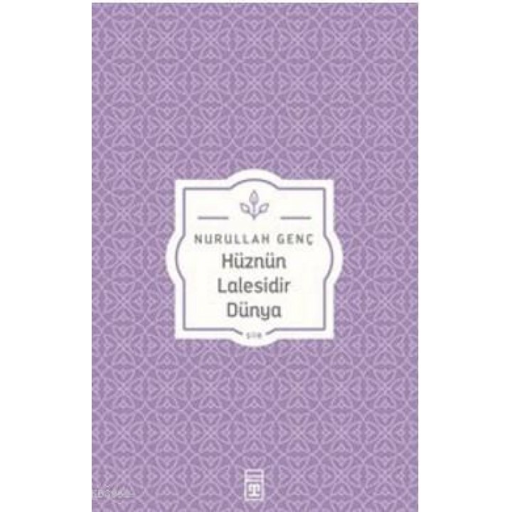 Hüznün Lalesidir Dünya