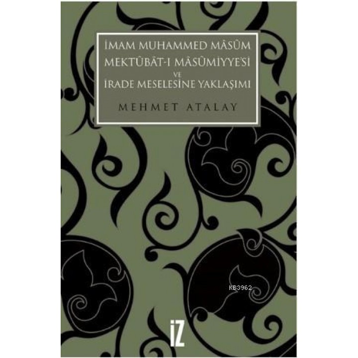 İmam Muhammed Masum, Mektubat-ı Masumiyye'si ve İrade Meselesine Yaklaşımı