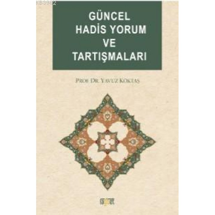 Güncel Hadis Yorum ve Tartışmaları