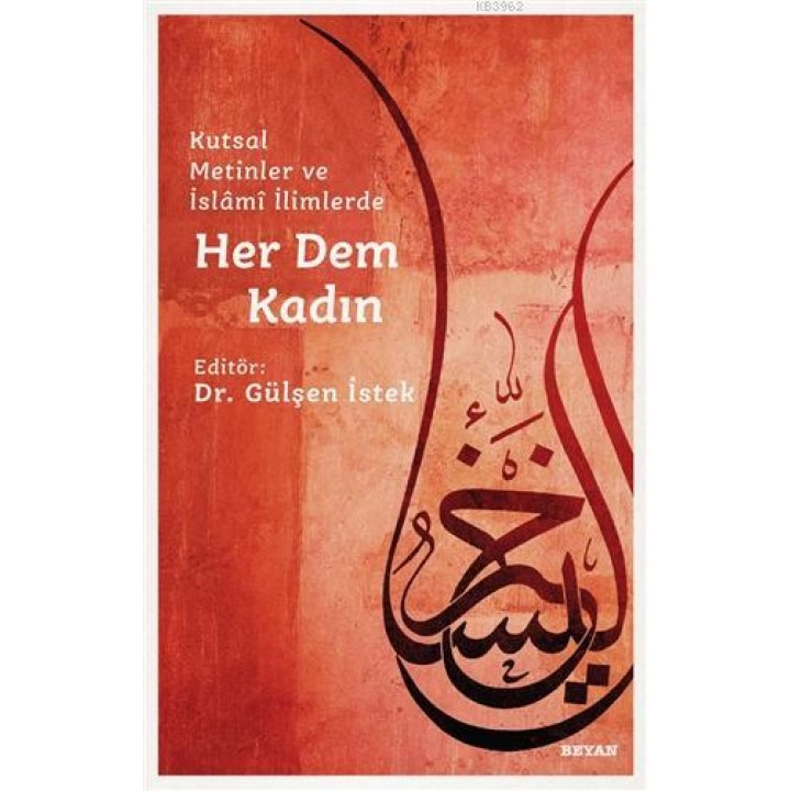 Her Dem Kadın; Kutsal Metinler ve İslami İlimlerde
