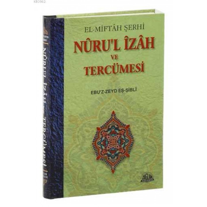 El-Miftah Şerhi - Nuru'l İzah ve Tercümesi