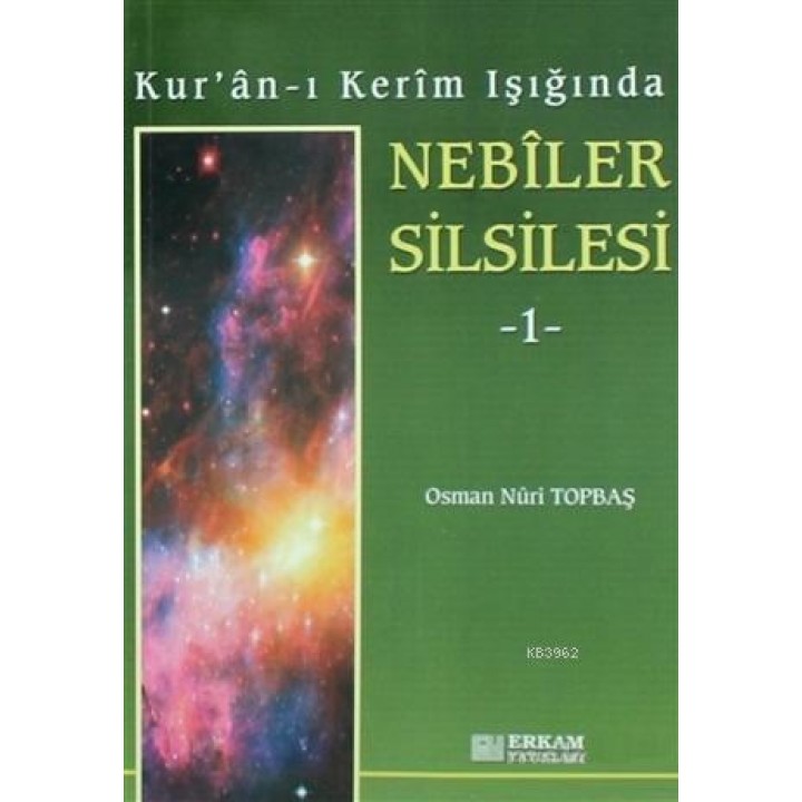 Kur'an-ı Kerim Işığında Nebiler Silsilesi - 1