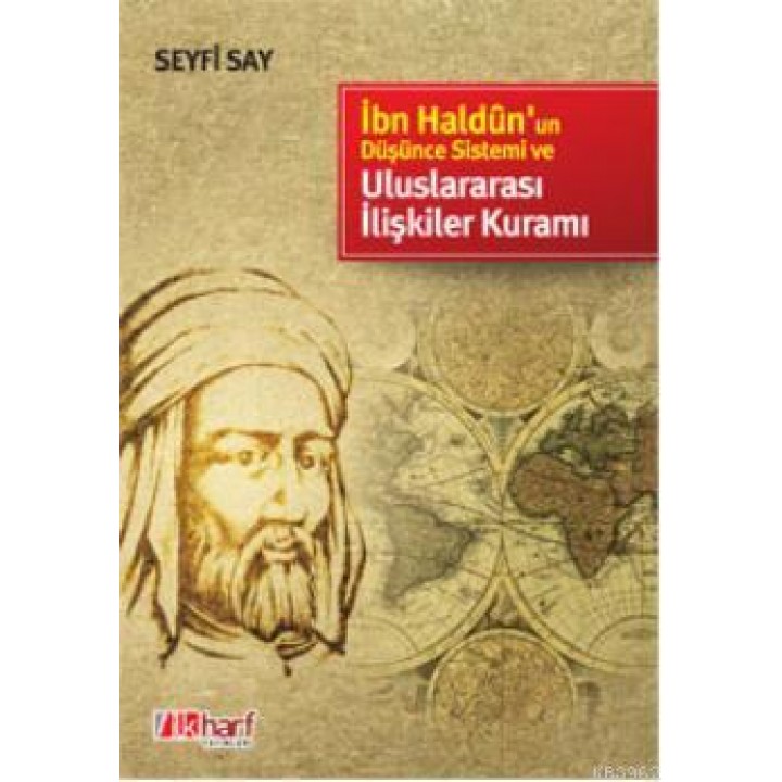 İbn Haldun'un Düşünce Sistemi ve Uluslararası İlişkiler Kuramı