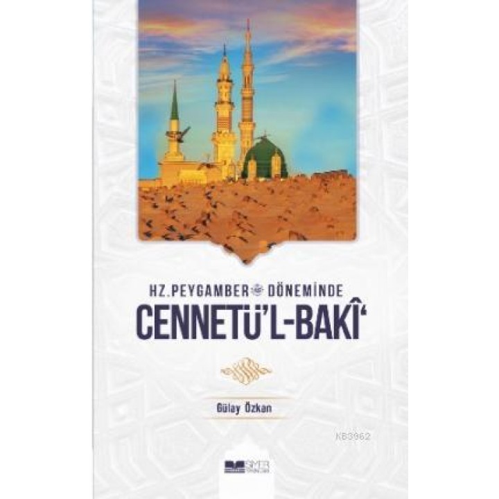 Hz. Peygamber Döneminde Cennetü'l Baki