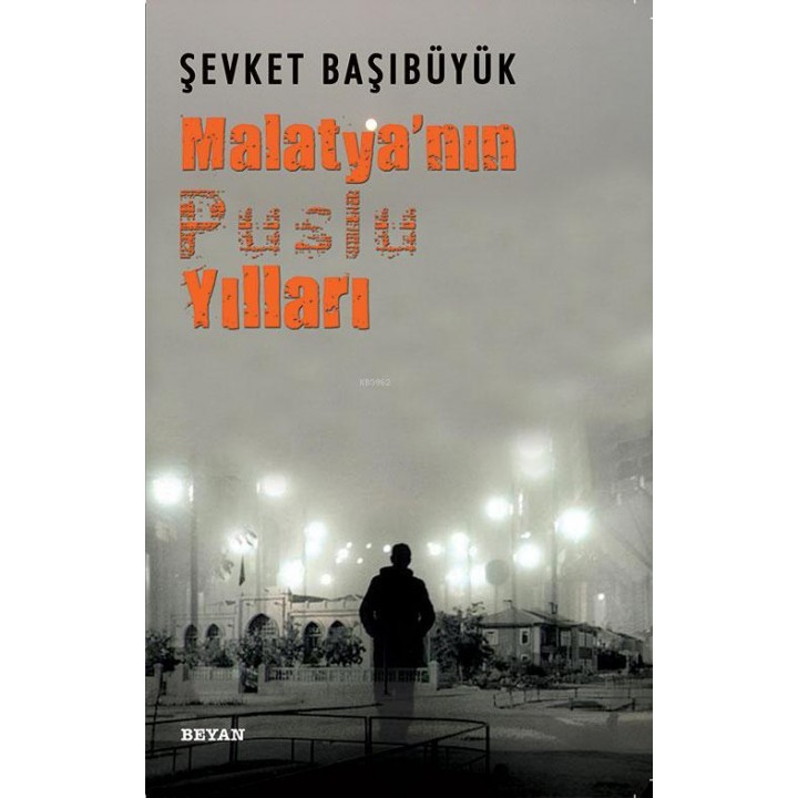 Malatyanın Puslu Yılları