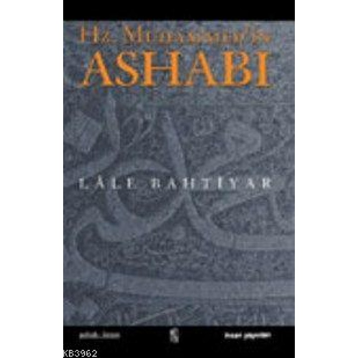 Hz. Muhammed'in Ashabı; O'nun Risaletine Şehadet Edenler Üzerine Denemeler