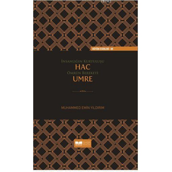 İnsanlığın Kurtuluşu Hac Ömrün Bereketi Umre