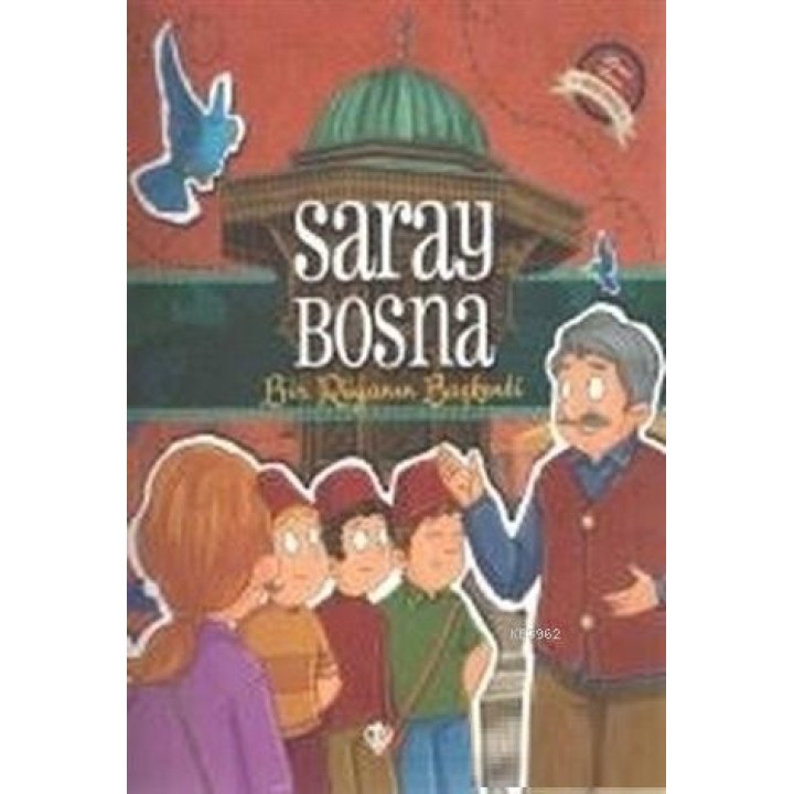 Saray Bosna - Bir Rüyanın Başkenti