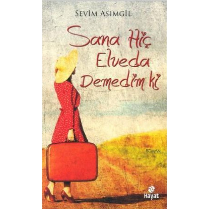 Sana Hiç Elveda Demedim ki