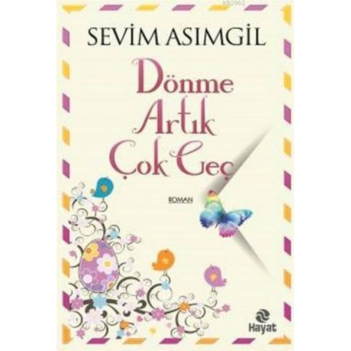 Dönme Artık Çok Geç