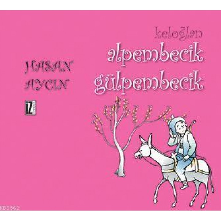 Keloğlan Alpembecik Gülpembecik