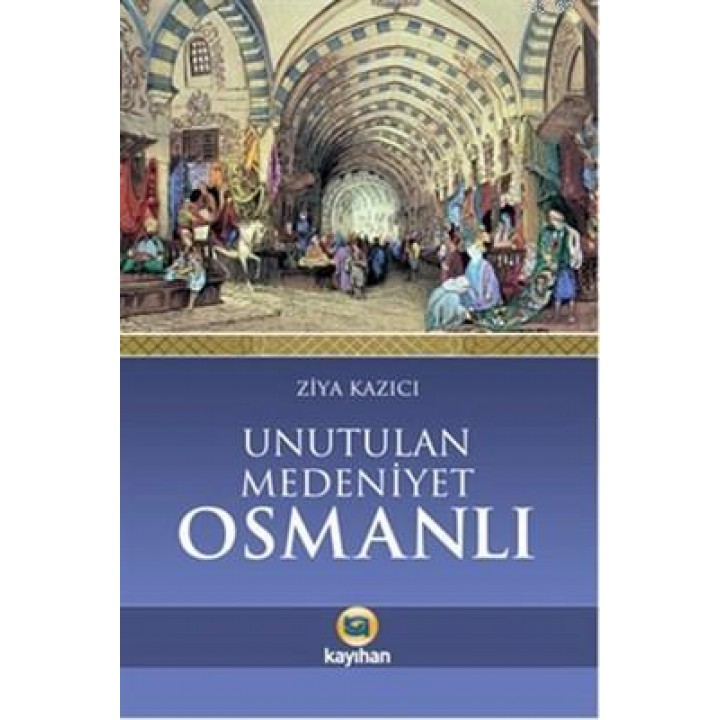Unutulan Medeniyet Osmanlı
