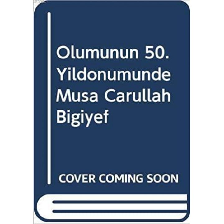 Ölümünün 50.yıl Dönümünde Musa Carullah Bigiyef 1875-1949