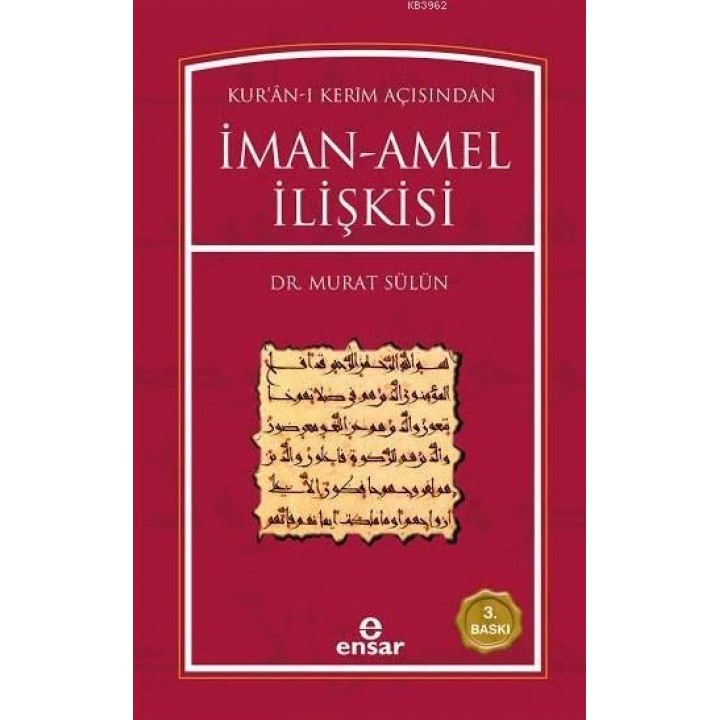Kur'ân-ı Kerim Açısından İman Amel İlişkisi