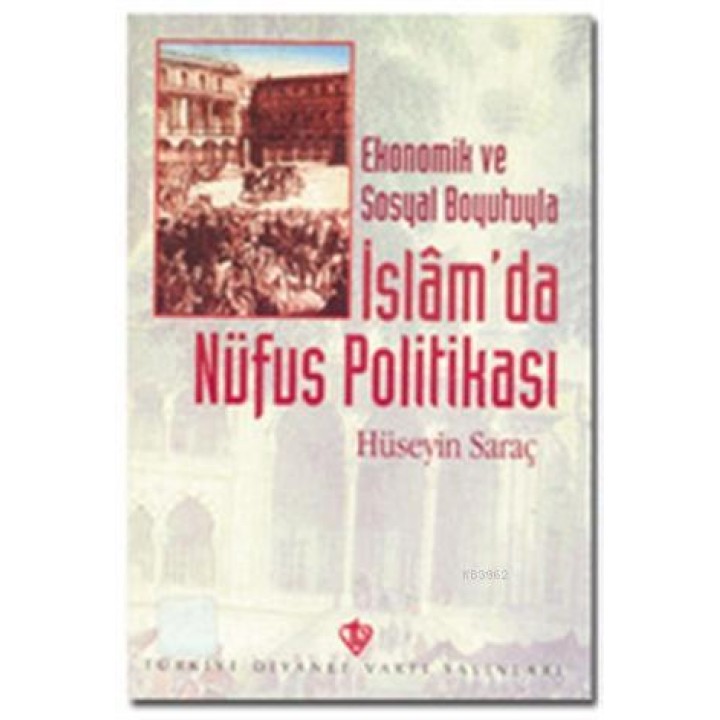 Ekonomik ve Sosyal Boyutuyla İslam'da Nüfus Politikası