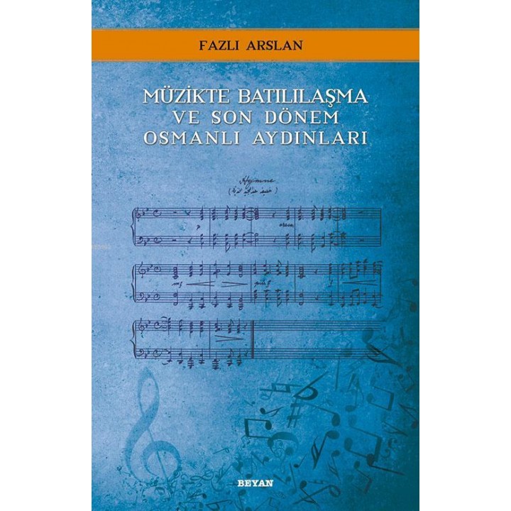 Müzikte Batılılaşma ve Son Dönem Osmanlı Aydınları