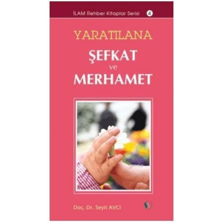 Yaratılana Şefkat ve Merhamet