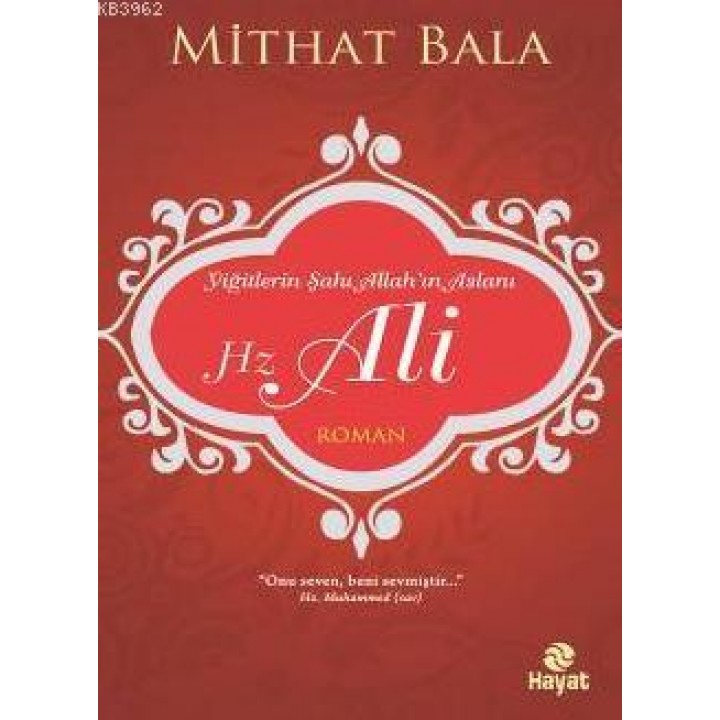 Yiğitlerin Şahı Allah'ın Aslanı  Hz. Ali