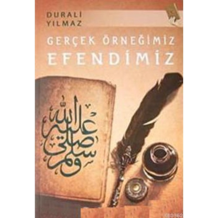 Gerçek Örneğimiz Efendimiz