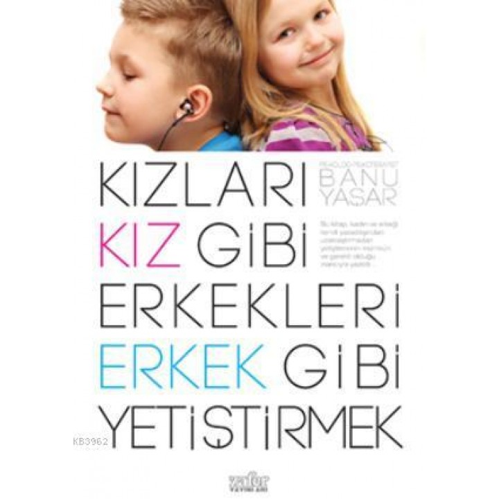 Kızları Kız Gibi Erkekleri Erkek Gibi Yetiştirmek