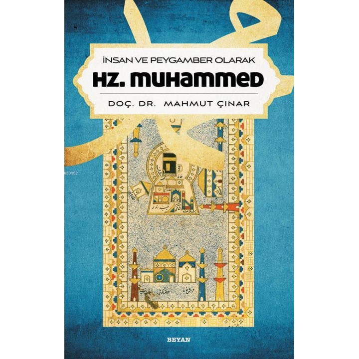 İnsan ve Peygamber Olarak Hz. Muhammed