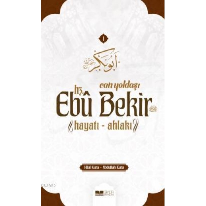 Can Yoldaşı Hz. Ebubekir (RA) Hayatı - Ahlakı