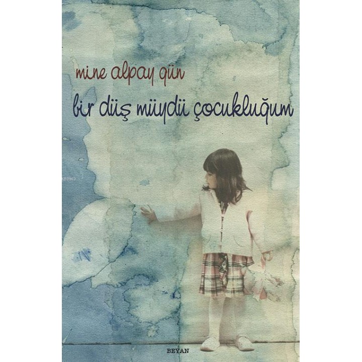 Bir Düş müydü Çocukluğum