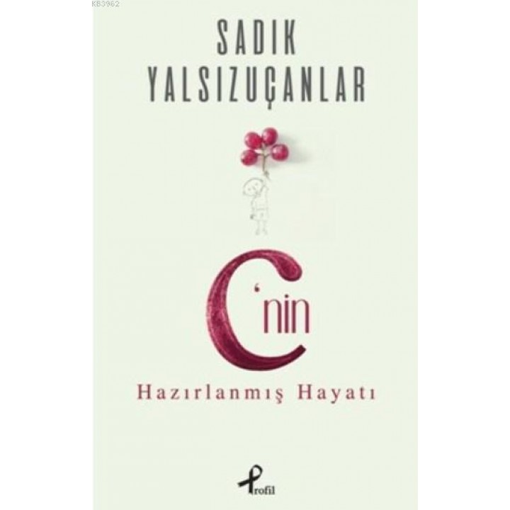 C'nin Hazırlanmış Hayatı