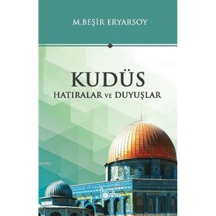 Kudüs - Hatıralar ve Duyuşlar
