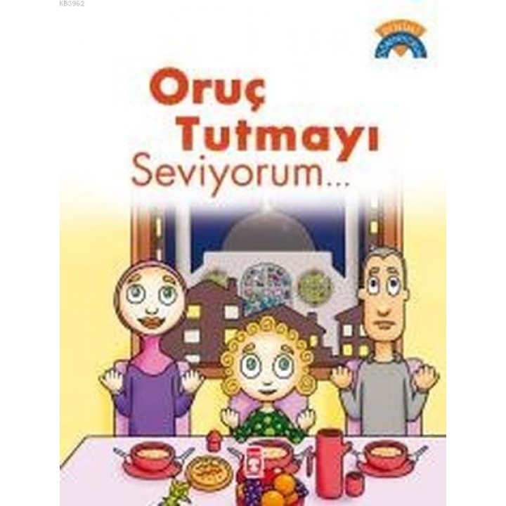 Oruç Tutmayı Seviyorum