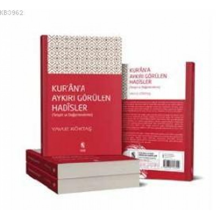 Kur'ân'a Aykırı Görülen Hadisler