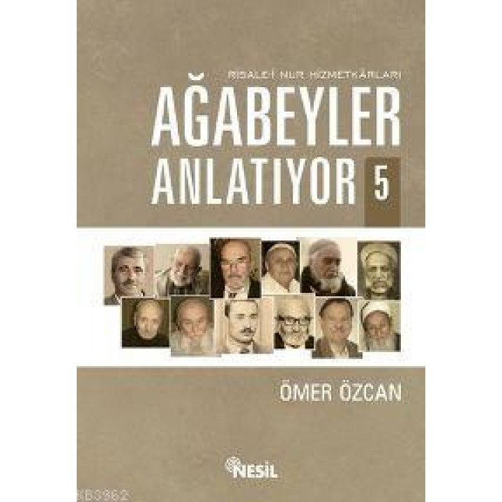 Ağabeyler Anlatıyor 5; Risale-i Nur Hizmetkarları
