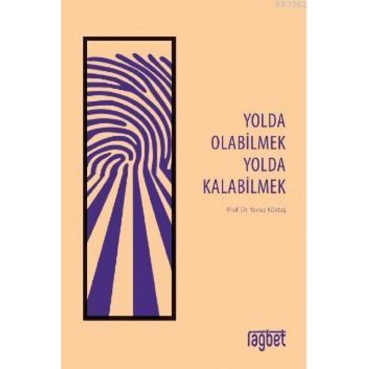 Yolda Olabilmek Yolda Kalabilmek