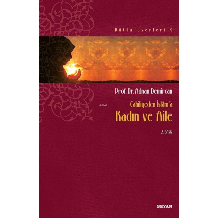 Cahiliyeden İslâm'a Kadın ve Aile