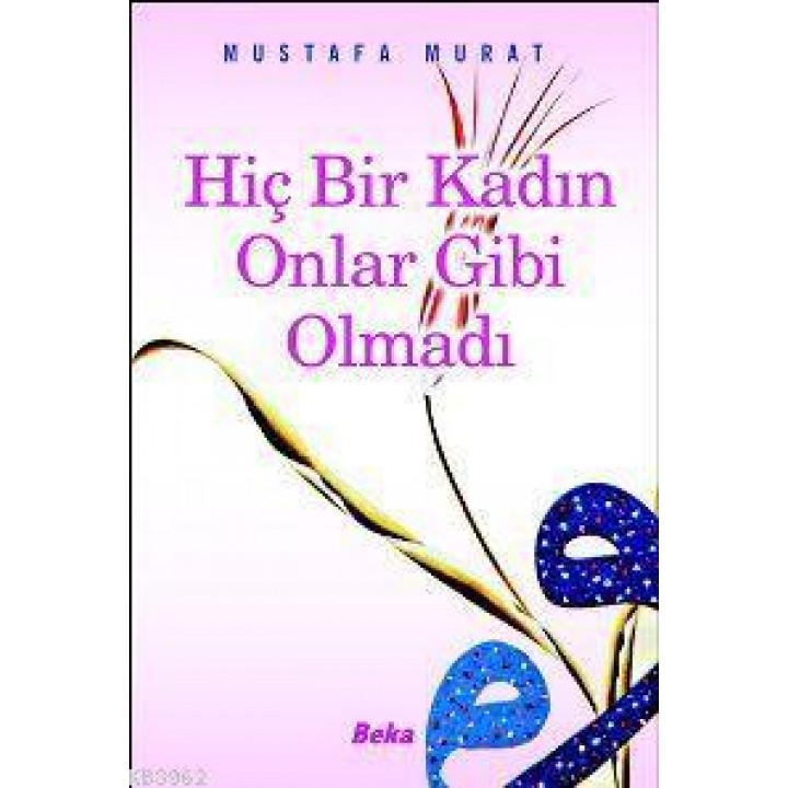 Hiç Bir Kadın Onlar Gibi Olmadı