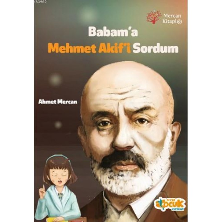 Babam'a Mehmet Akif'i Sordum