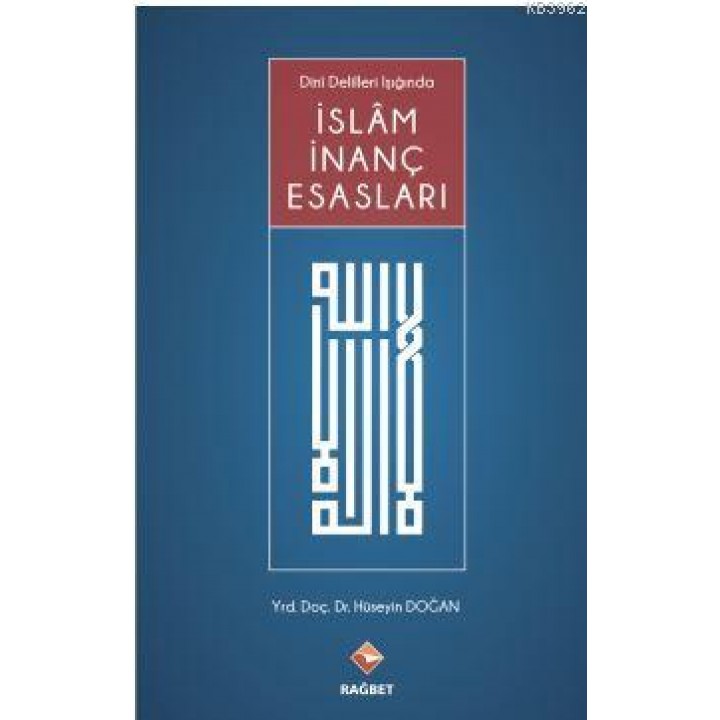 İslam İnanç Esasları Dini Deliller Işığında