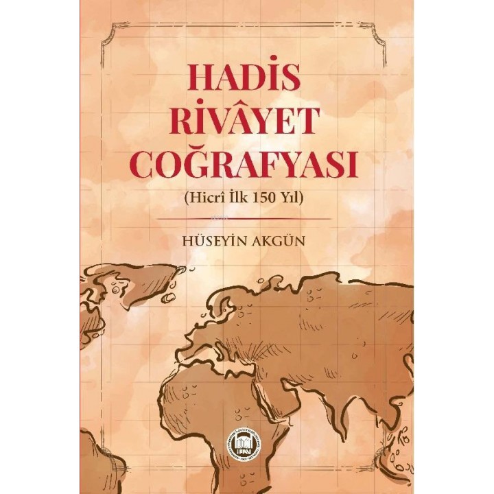 Hadis Rivayet Coğrafyası (Hicri İlk 150 Yıl)