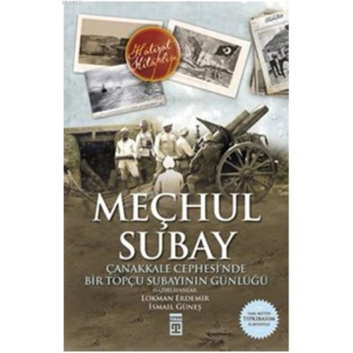 Meçhul Subay; Çanakkale Cephesinde Bir Topçu Subayının Günlüğü