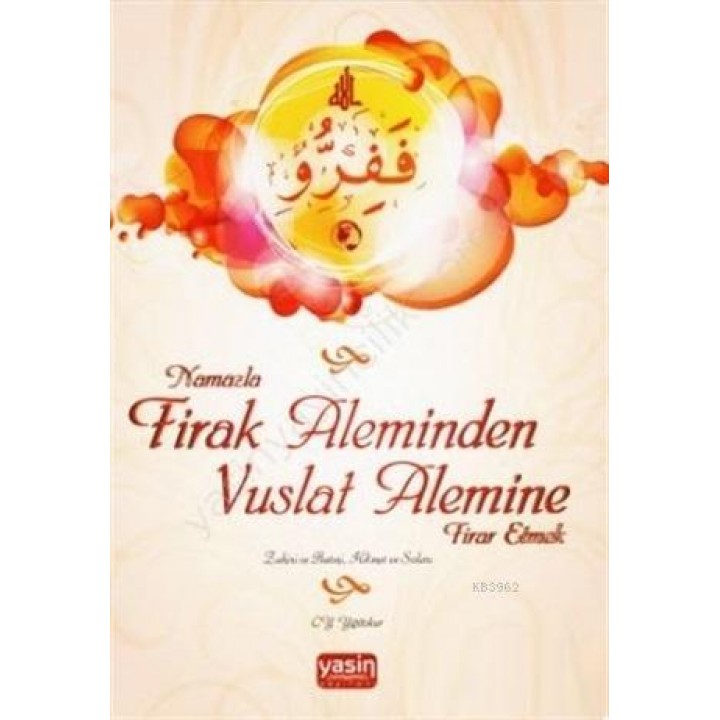 Namazla Firak Aleminden Vuslat Alemine Firar Etmek